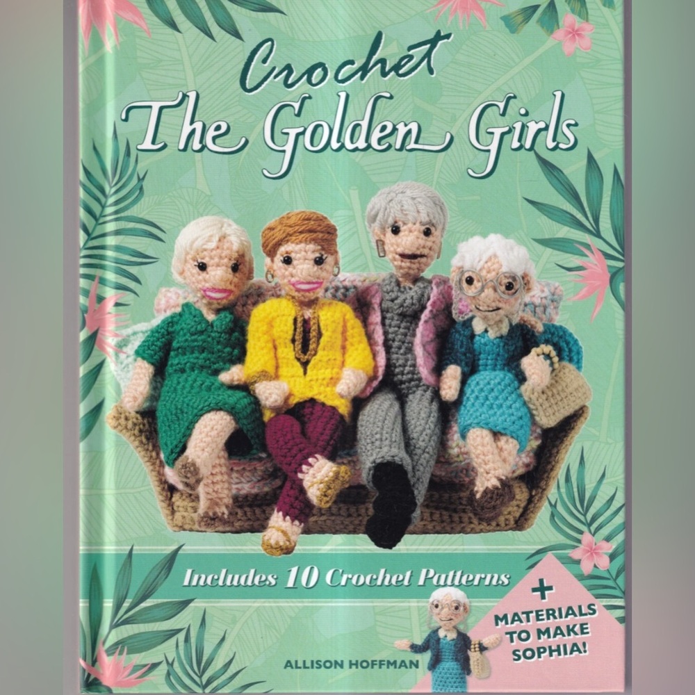 CROCHET THE GOLDEN GIRLS BOOK  (2020 Boxed Kit) Knit Sofia Materials Included